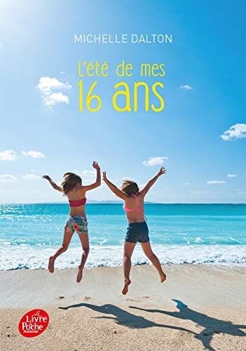 L'été de mes 16 ans - Michelle Dalton · 2019
