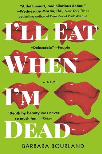 I'll Eat When I'm Dead - Barbara Bourland · 2017