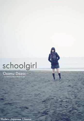 Schoolgirl (Modern Japanese Classics) - Osamu Dazai · 2011
