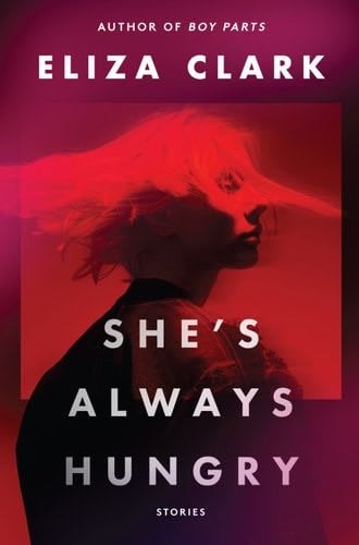 She's Always Hungry - Eliza Clark · 2024