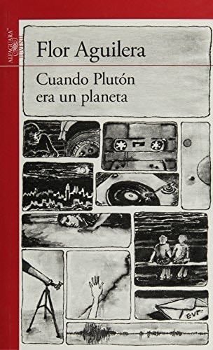 Cuando Plutón era un planeta - Flor Aguilera García · 2013