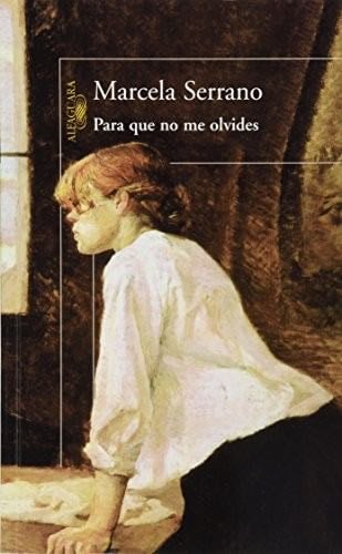 Para que no me olvides - Marcela Serrano · 2012