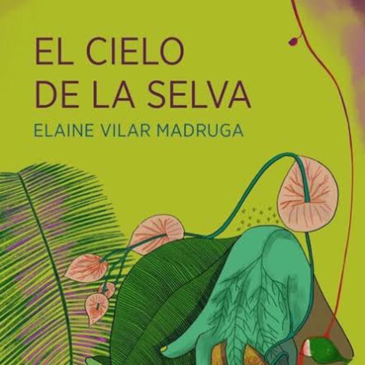 El cielo de la selva - Elaine Vilar Madruga · 2023