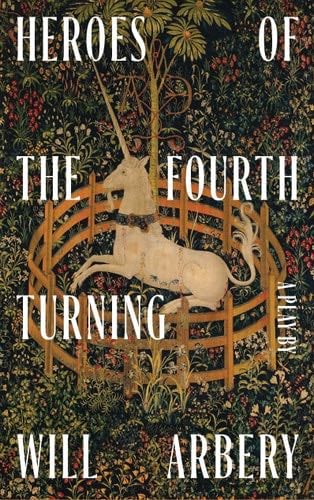 Heroes of the Fourth Turning - Will Arbery · 2023