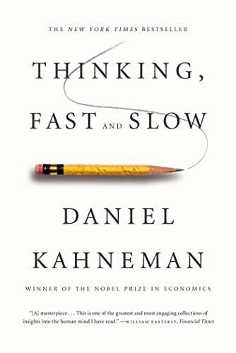 Thinking, Fast and Slow - Daniel Kahneman · 2013