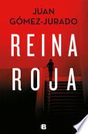 Reina roja (Antonia Scott 1) - Juan Gómez-Jurado · 2018