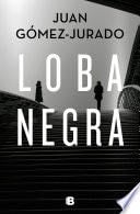 Loba negra (Antonia Scott 2) - Juan Gómez-Jurado · 2019