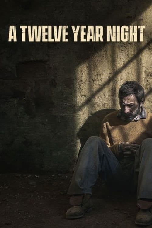 A Twelve-Year Night - Álvaro Brechner · 2018