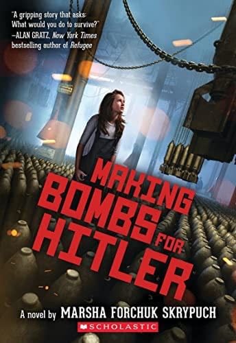 Making Bombs for Hitler - Marsha Forchuk Skrypuch · 2017