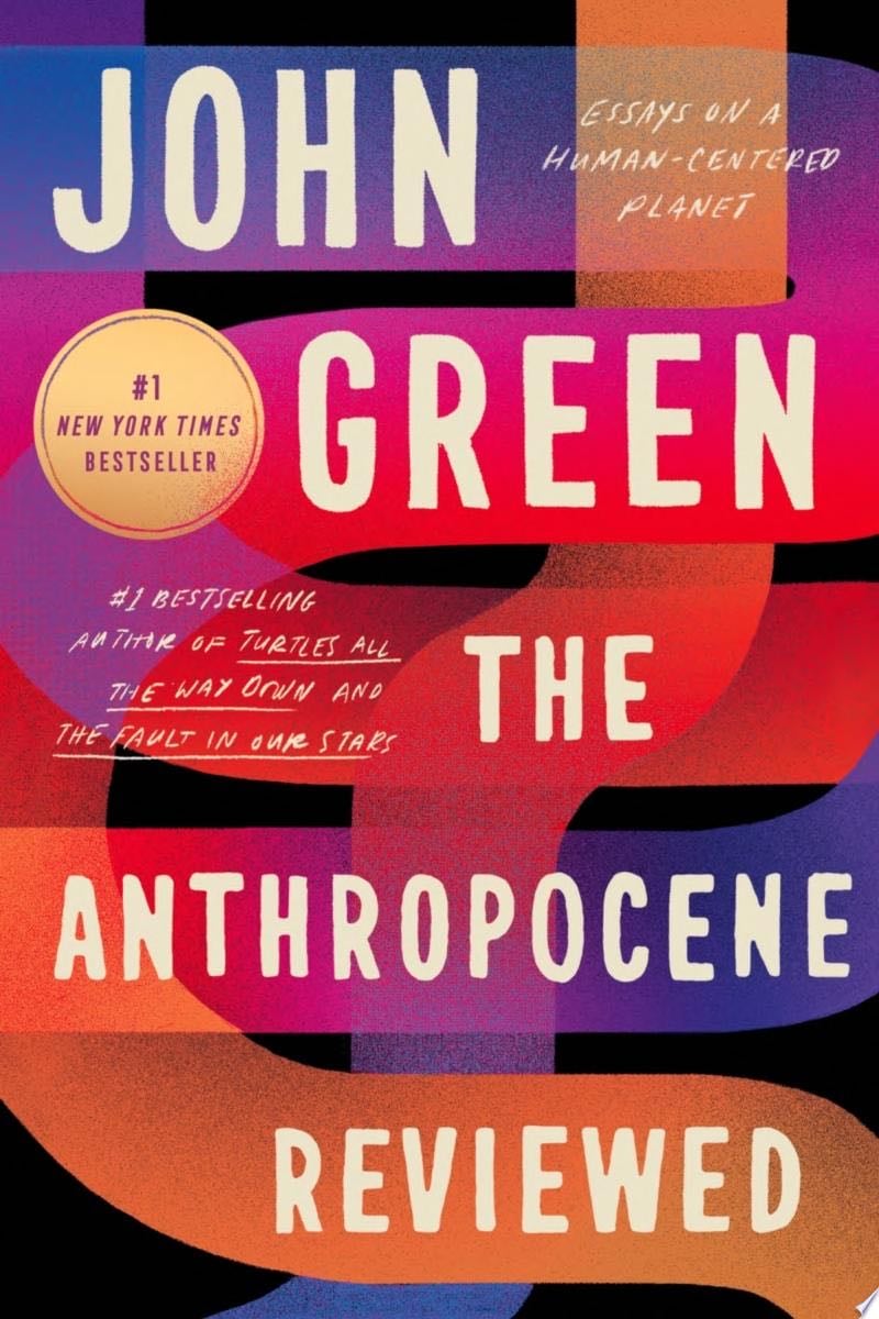 The Anthropocene Reviewed - John Green · 2021