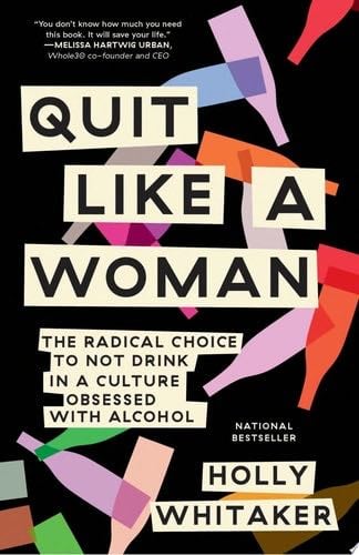 Quit Like a Woman - Holly Whitaker · 2019