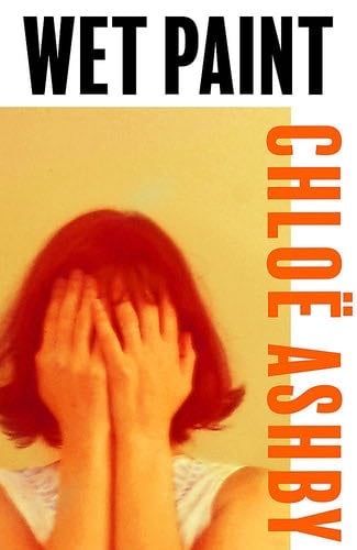 Wet Paint - Chloë Ashby · 2022