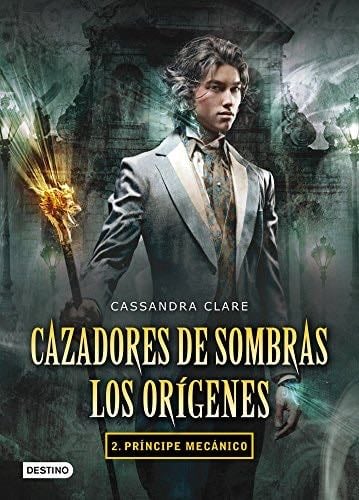 Principe mecanico. Cazadores de sombras. Los origenes II