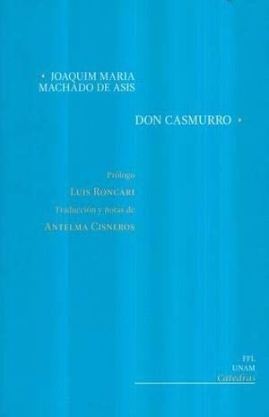 DON CASMURRO - JOAQUIM MARIA MACHADO DE ASSIS · 2013