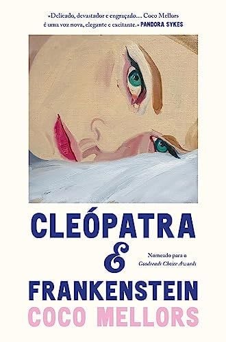 Cleópatra e Frankenstein - Coco Mellors · 2023