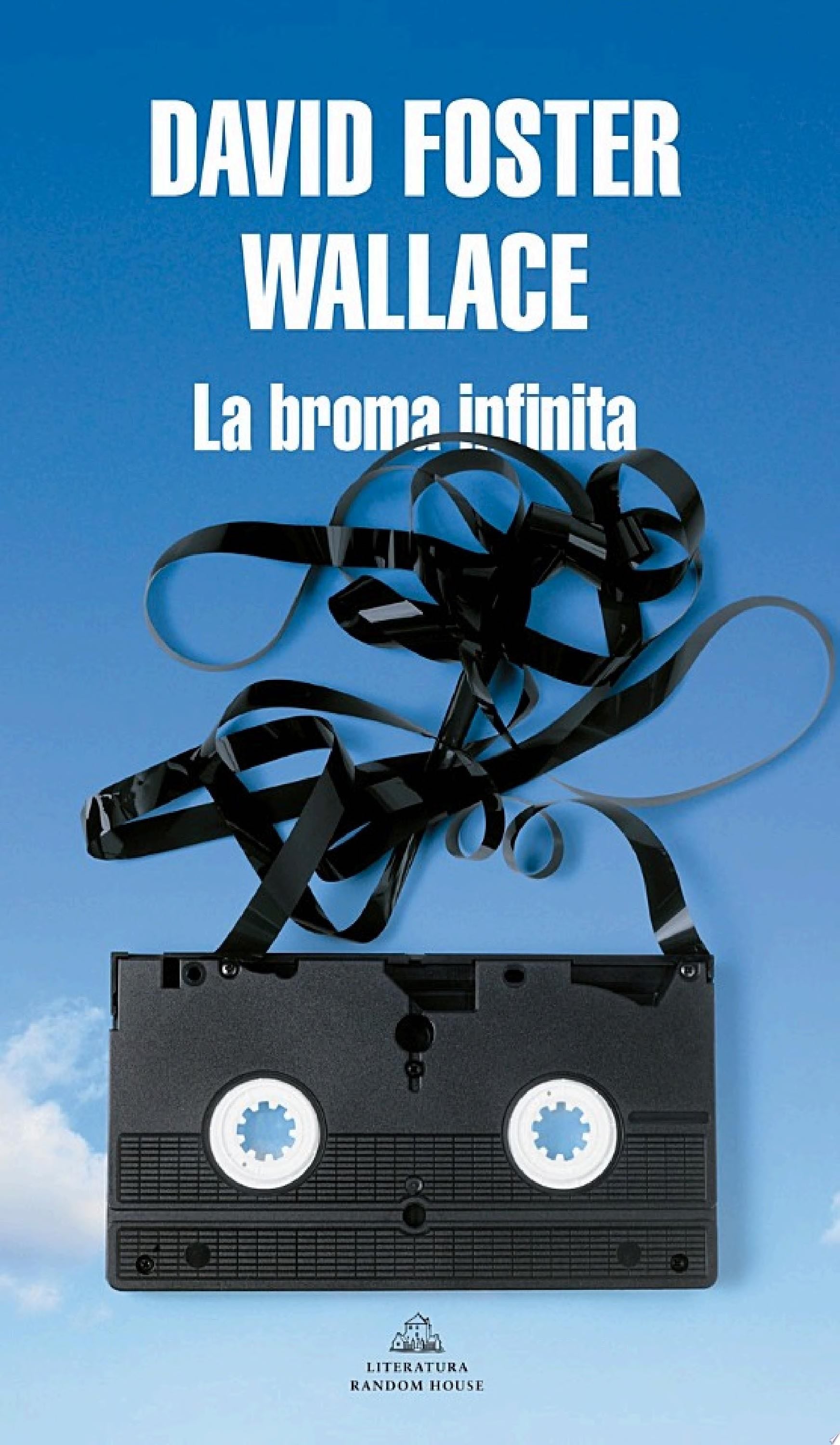 La broma infinita - David Foster Wallace · 2011