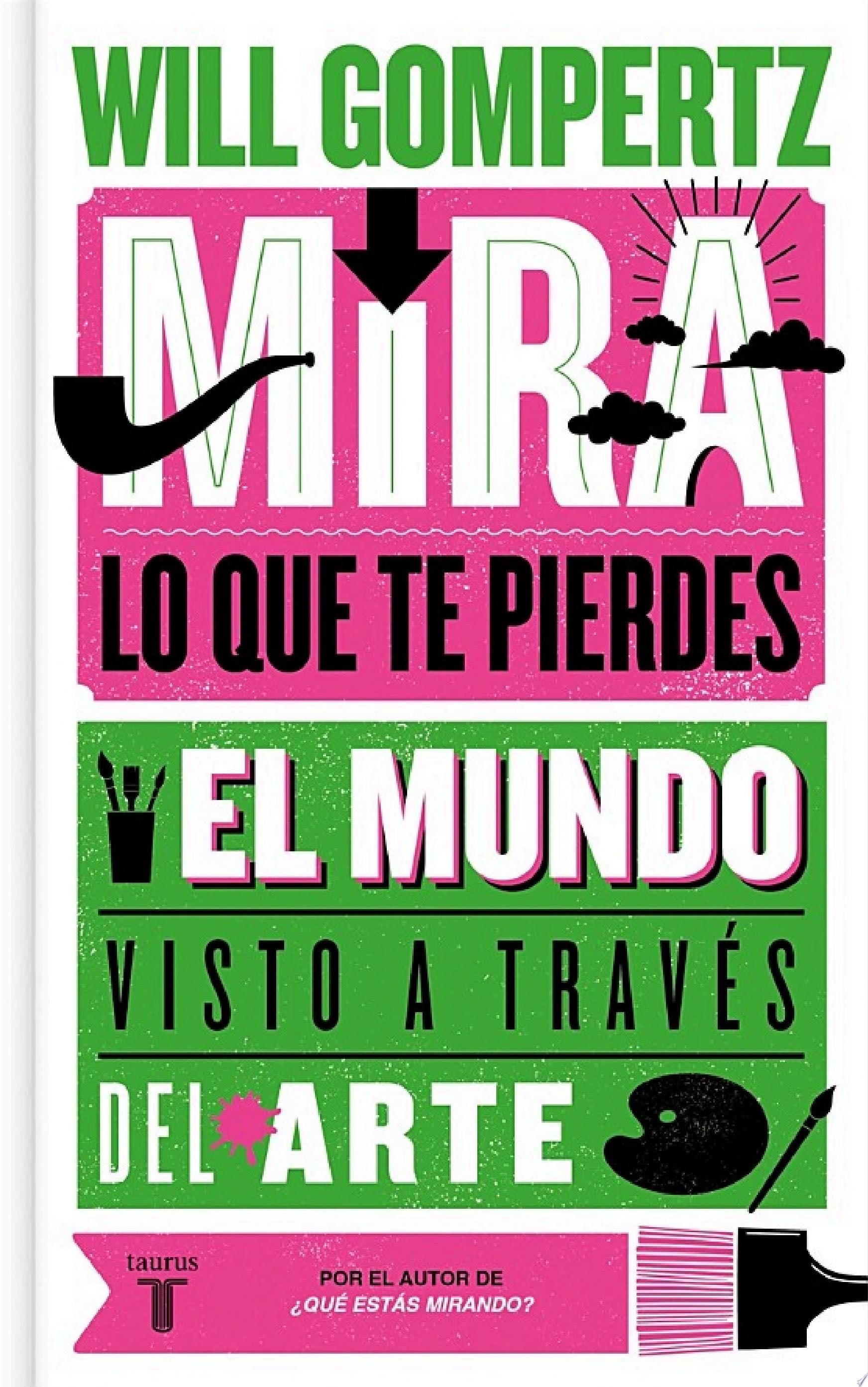 Mira lo que te pierdes - Will Gompertz · 2023