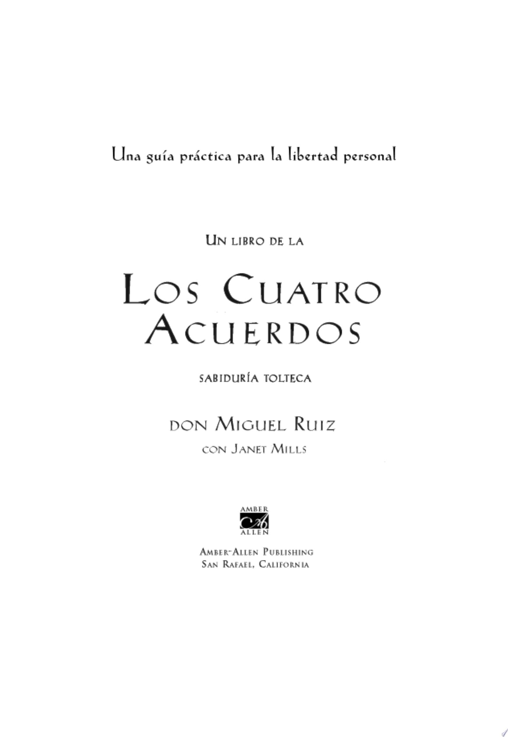 Los cuatro acuerdos - Don Miguel Ruiz, Janet Mills · 2010
