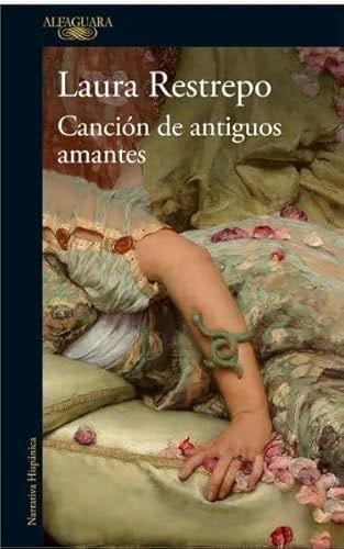 Canción de antiguos amantes - Laura Restrepo · 2022
