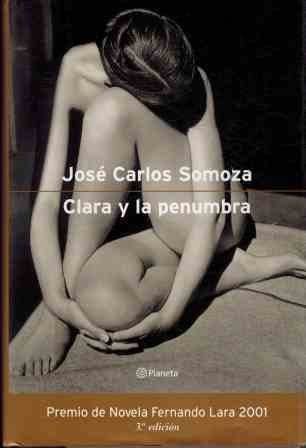 Clara y la penumbra - José Carlos Somoza · 2001