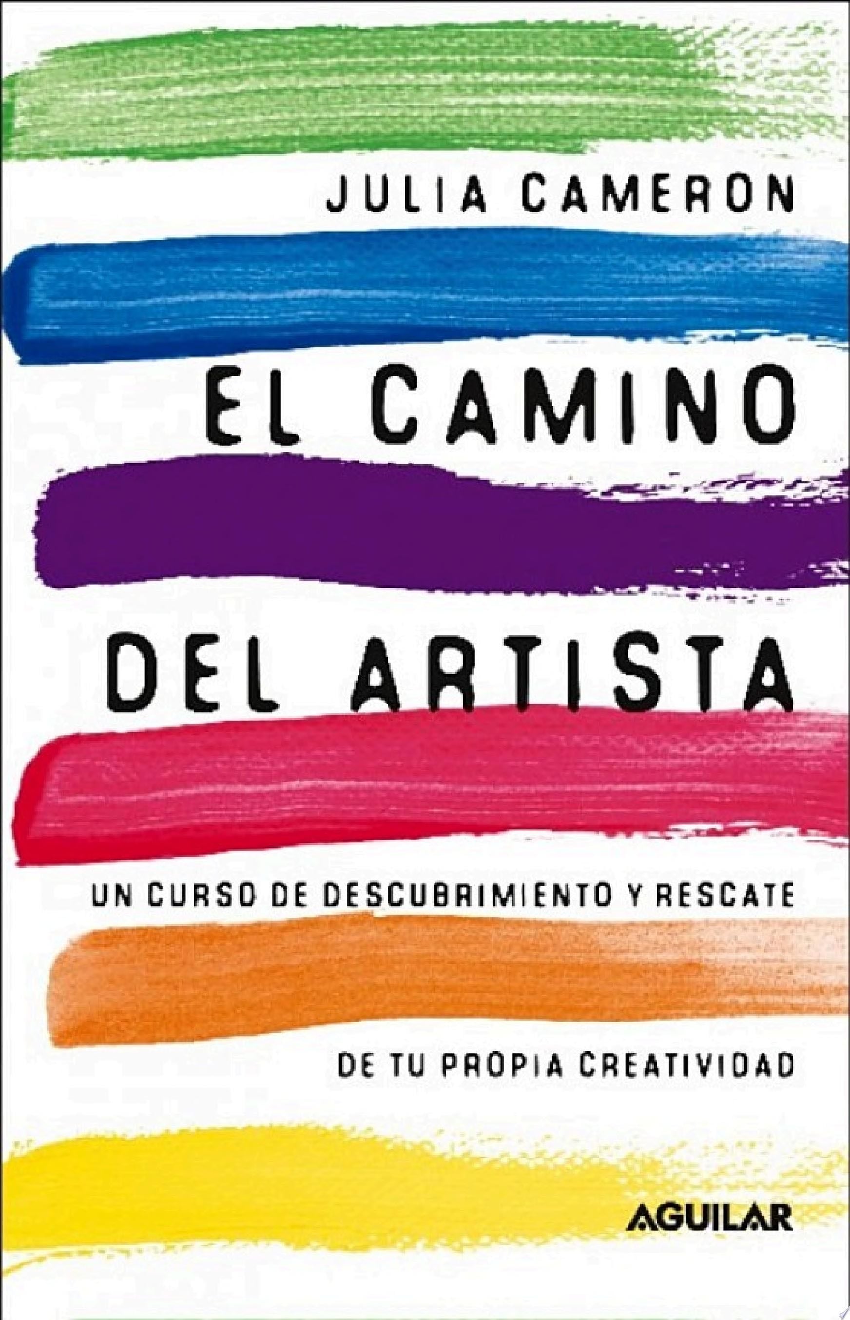 El camino del artista - Julia Cameron · 2011