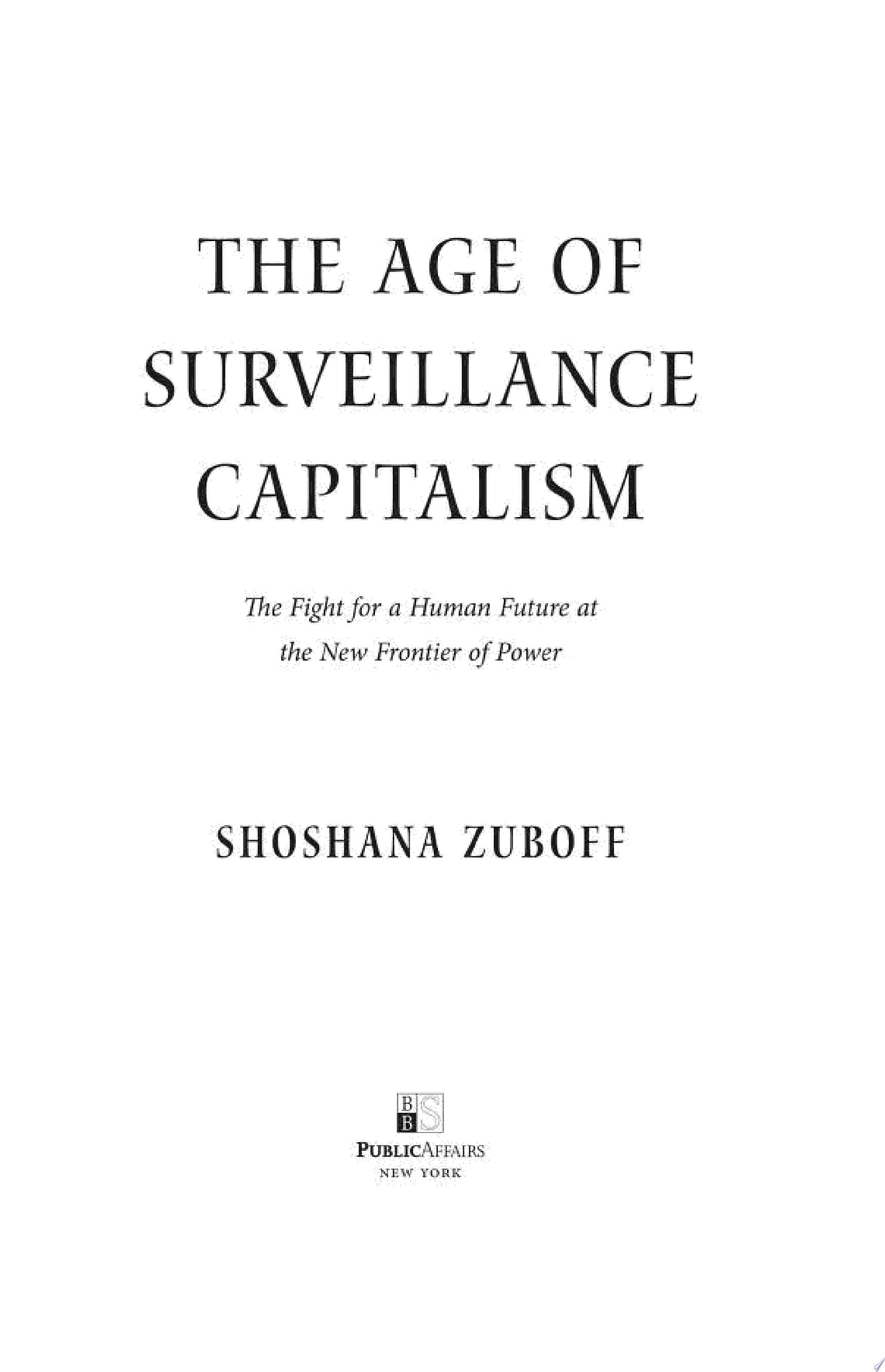 The Age of Surveillance Capitalism - Shoshana Zuboff · 2019