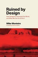 Ruined by Design - Mike Monteiro · 2019