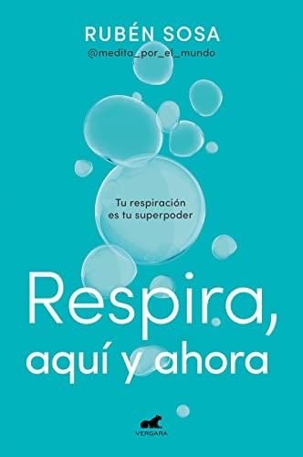 Respira Aquí y Ahora - RUBÉN SOSA · 2023