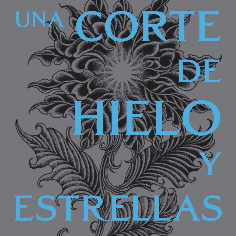 Una Corte de Hielo y Estrellas - Sarah J. Maas • 2024