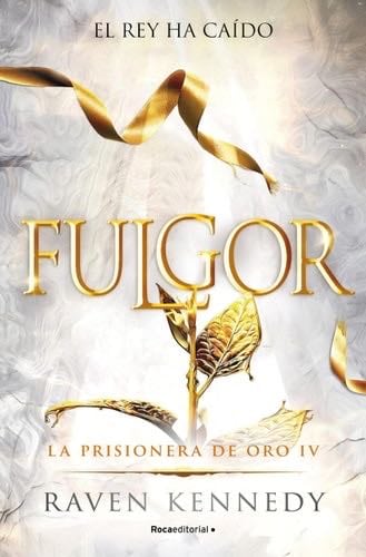 Fulgor (La Prisionera de Oro 4) - Raven Kennedy · 2025