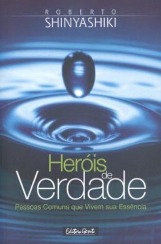 herois de verdade - Roberto Shinyashiki · 2005