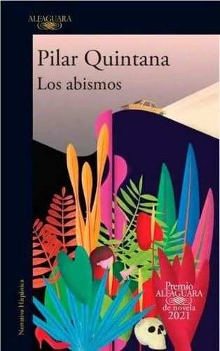 LOS ABISMOS - Pilar Quintana · 2021