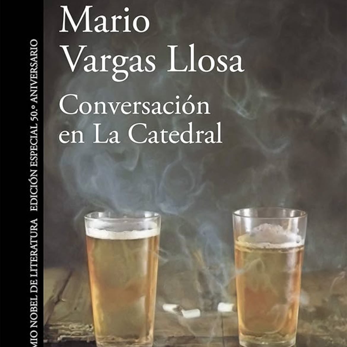 Conversaci贸n en La Catedral - Mario Vargas Llosa 路 2013