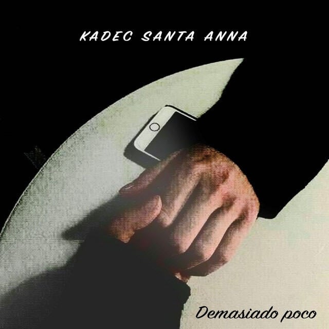 Demasiado Poco - Song · Kadec Santa Anna, TTM Prod