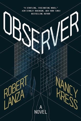 Observer: A Novel - Robert Lanza, Nancy Kress · 2023