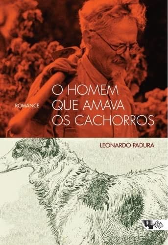 O Homem Que Amava Os Cachorros (Ed. de Colecionado (Em Portugues do Brasil) - Leonardo Padura · 2015