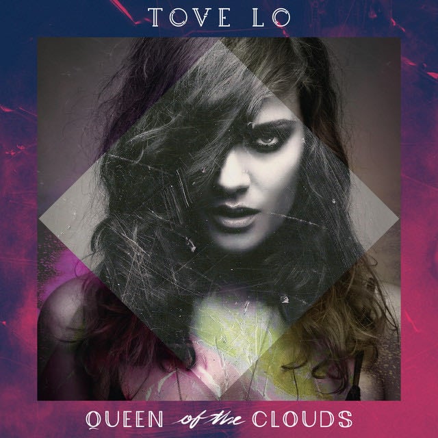 Queen Of The Clouds - Album · Tove Lo