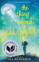 The Thing About Jellyfish (National Book Award Finalist) - Ali Benjamin · 2015