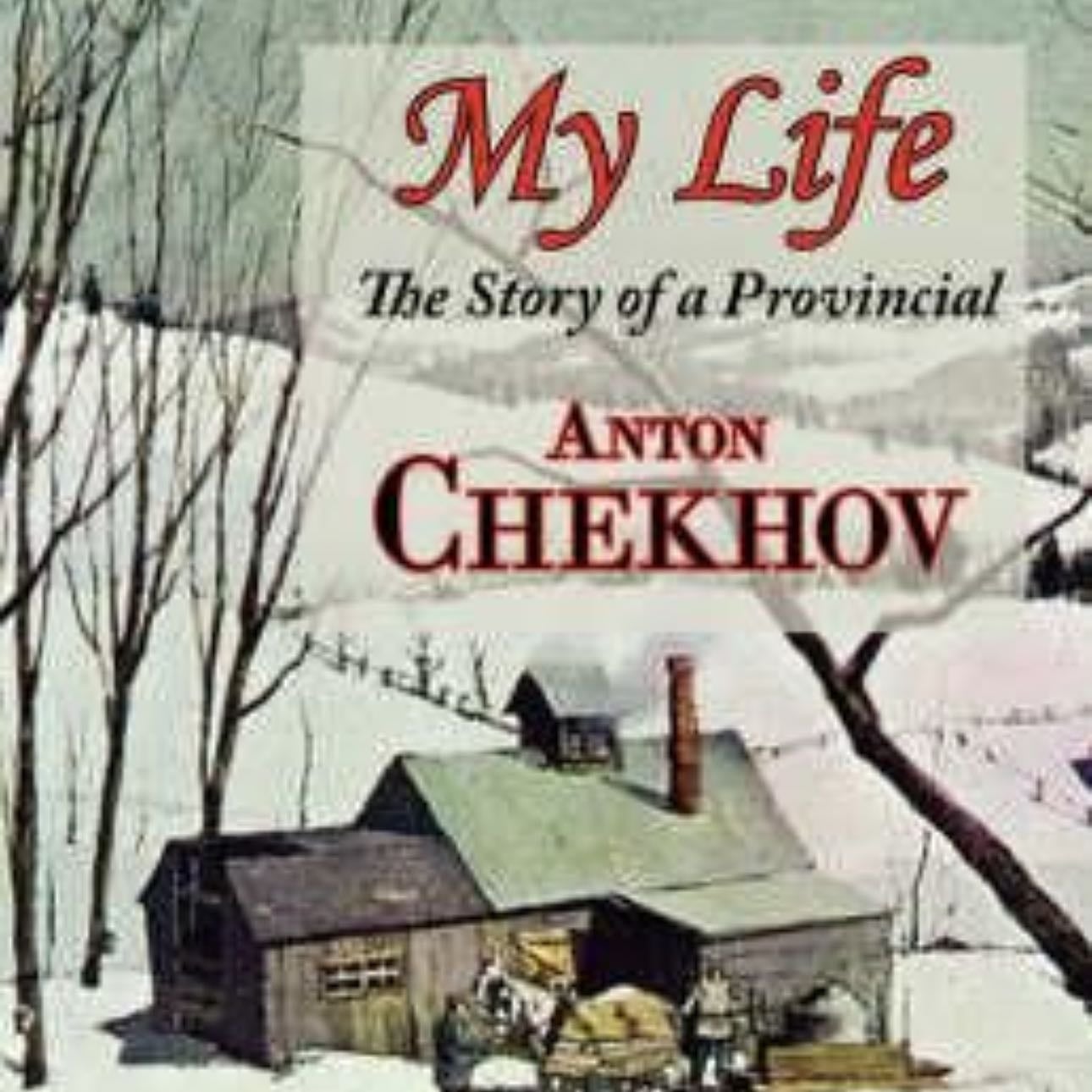 My Life - Anton Chekhov · 2022