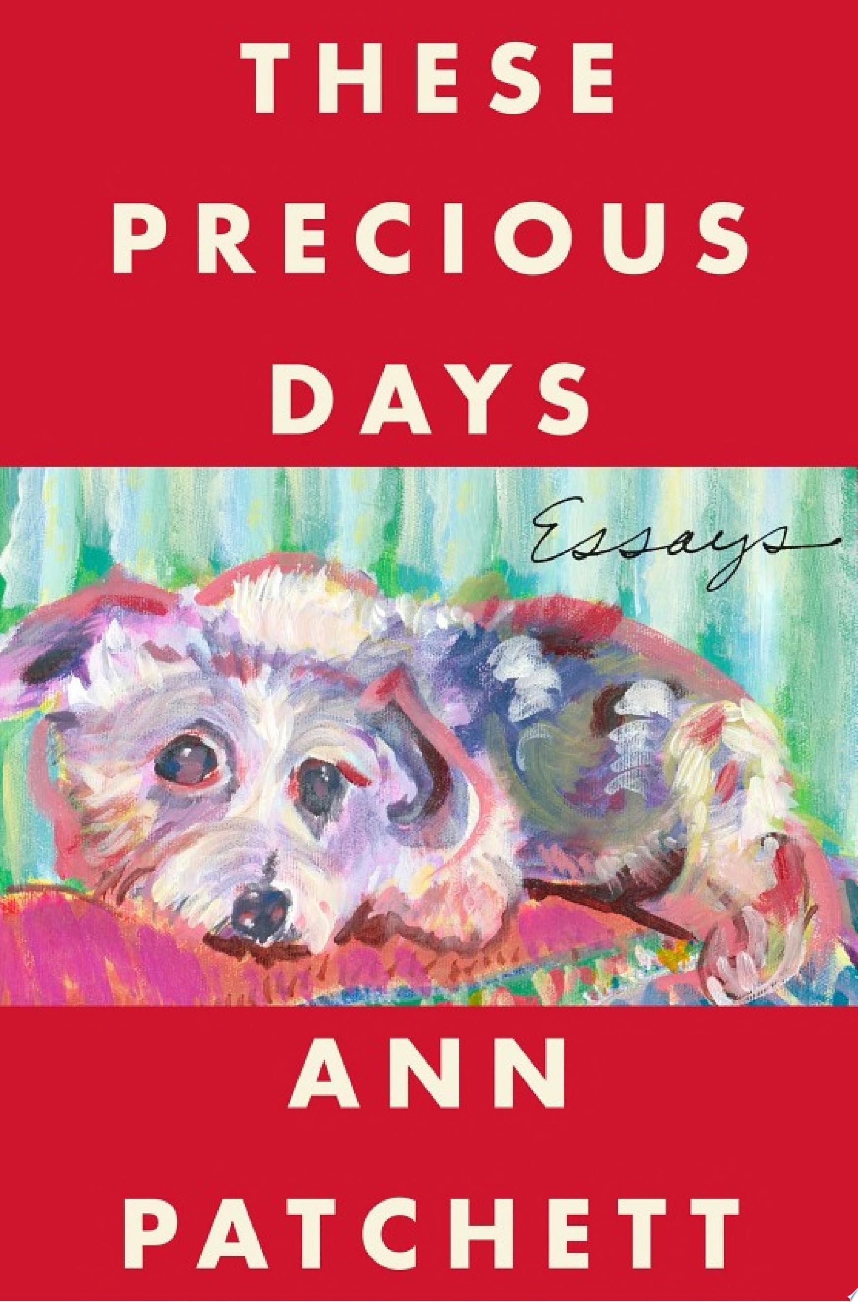 These Precious Days - Ann Patchett · 2021