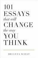 101 Essays That Will Change the Way You Think - Brianna Wiest · 2016