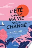 L'été où ma vie a changé - K.L. Walther · 2024