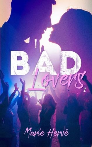 Bad lovers - tome 1 - Marie HERVÉ · 2022