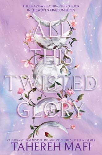 All This Twisted Glory - Tahereh Mafi · 2024