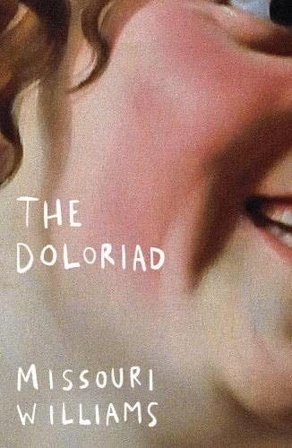 The Doloriad - Missouri Williams · 2022