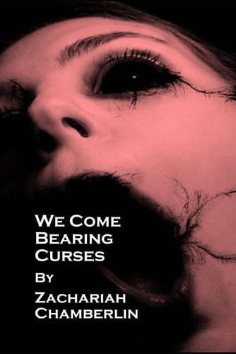 We Come Bearing Curses - Zachariah Chamberlin · 2023