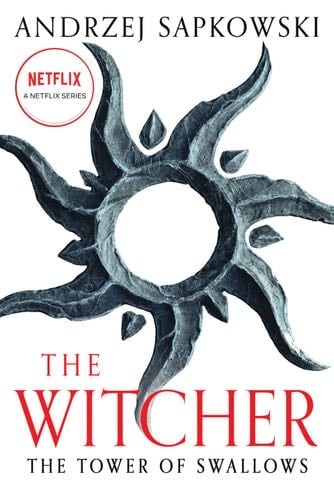 The Tower of Swallows (The Witcher Book 6 / The Witcher Saga Novels Book 4) - Andrzej Sapkowski · 2016