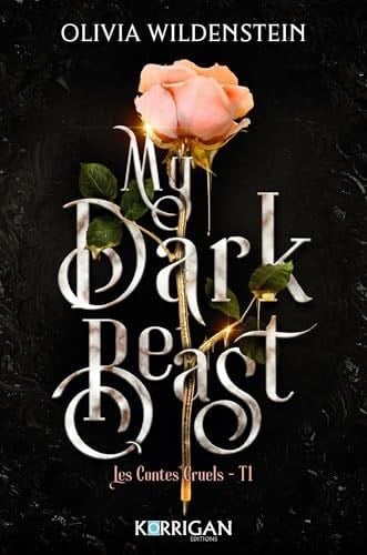 Les contes cruels T1: My dark beast - Olivia Wildenstein · 2024
