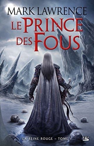 La Reine Rouge, T1 : Le Prince des Fous - Mark Lawrence · 2014