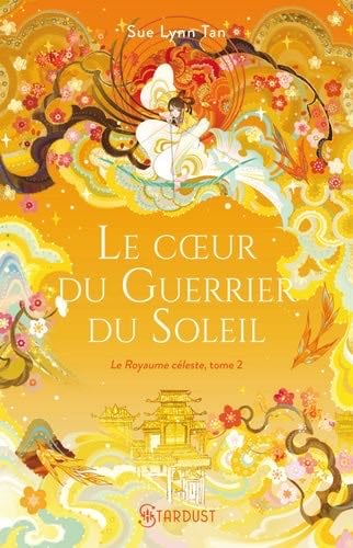 Le coeur du guerrier du soleil - Sue-lynn Tan · 2023
